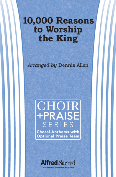 10,000 Reasons to Worship the King