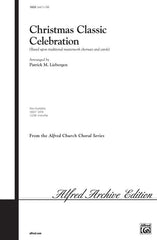 Christmas Classic Celebration (based upon traditional masterwork choruses and carols)