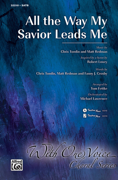 All the Way My Savior Leads Me