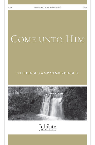 Come unto Him