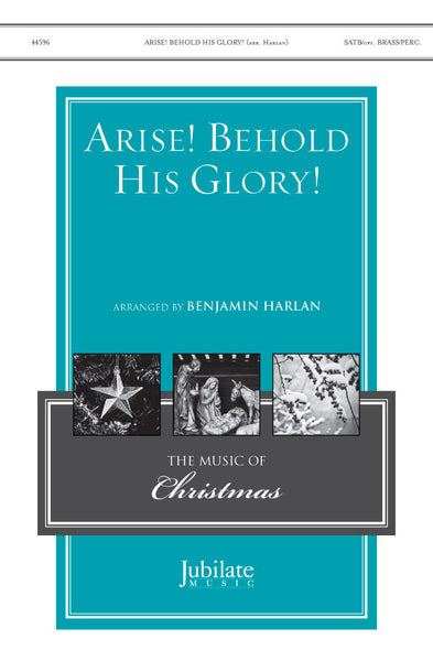 Arise! Behold His Glory!