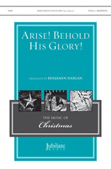 Arise! Behold His Glory!