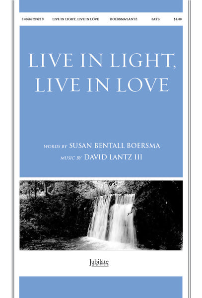 Live in Light, Live in Love