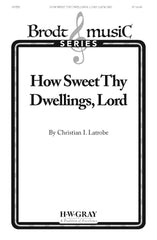 How Sweet Thy Dwellings, Lord