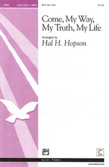 Come, My Way, My Truth, My Life
