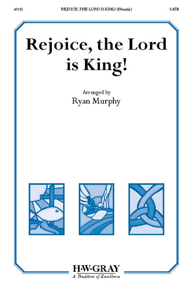 Rejoice, the Lord is King!