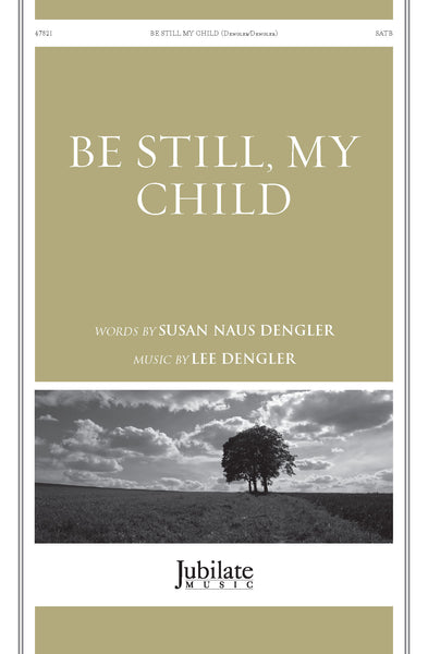 Be Still, My Child
