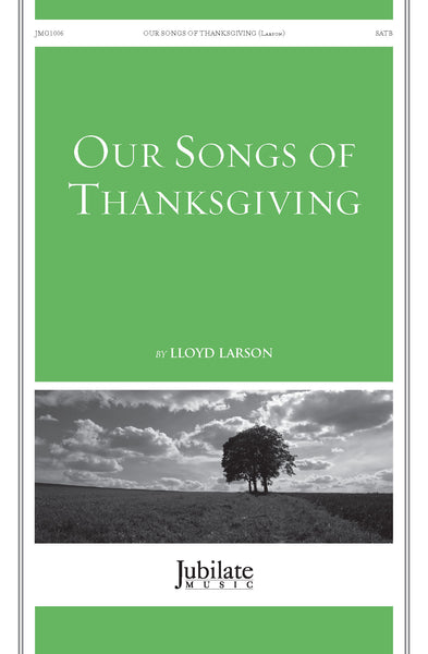 Our Songs of Thanksgiving