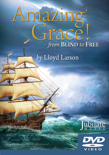 Amazing Grace! From Blind to Free: The Video