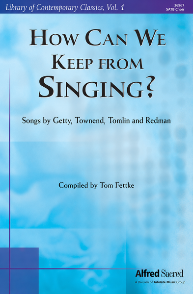 How Can We Keep from Singing?