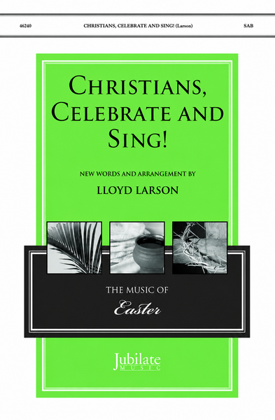 Christians, Celebrate and Sing!