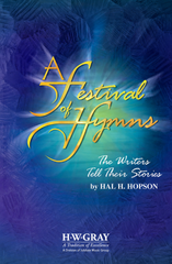 A Festival of Hymns: The Writers Tell Their Stories
