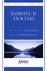 Faithful Is Our God