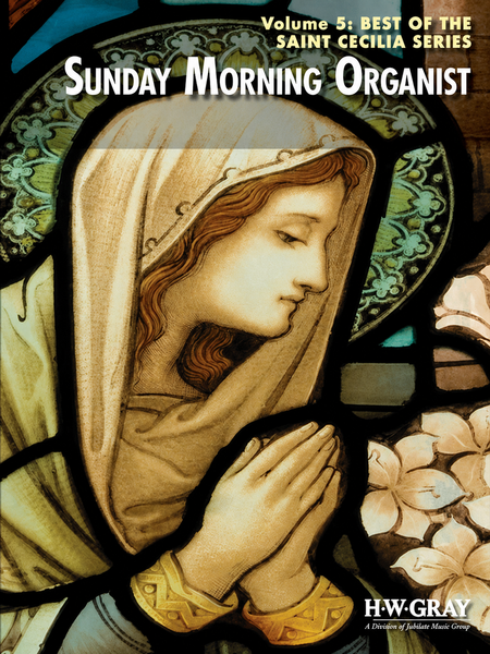 Sunday Morning Organist, Volume 5: Best of the Saint Cecilia Series