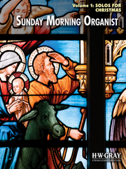 Sunday Morning Organist, Volume 1: Solos for Christmas