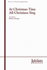 At Christmas Time All Christians Sing