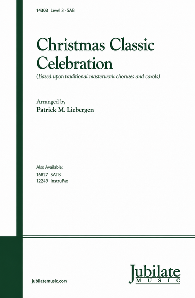 Christmas Classic Celebration (based upon traditional masterwork choruses and carols)