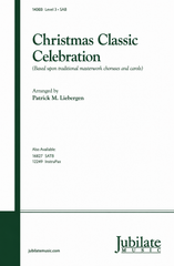 Christmas Classic Celebration (based upon traditional masterwork choruses and carols)