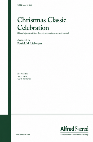 Christmas Classic Celebration (based upon traditional masterwork choruses and carols)