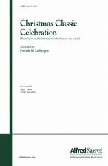 Christmas Classic Celebration (based upon traditional masterwork choruses and carols)