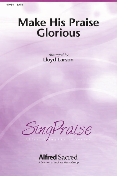 Make His Praise Glorious