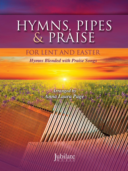 Hymns, Pipes & Praise for Lent and Easter