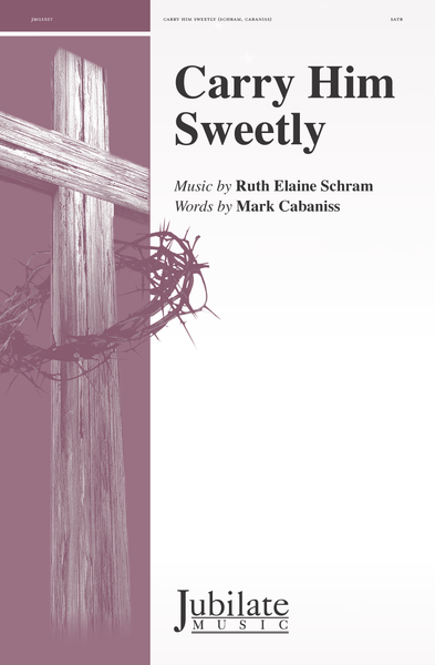 Carry Him Sweetly