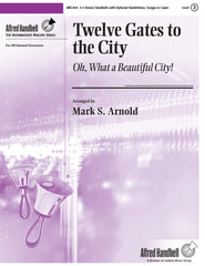 Twelve Gates to the City (Oh, What a Beautiful City!)