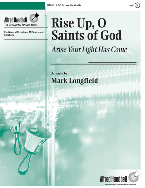 Rise Up, O Saints of God (Arise Your Light Has Come)
