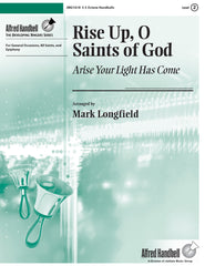 Rise Up, O Saints of God (Arise Your Light Has Come)