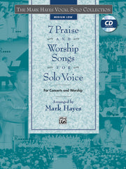 The Mark Hayes Vocal Solo Collection: 7 Praise and Worship Songs for Solo Voice
