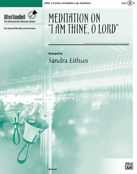 Meditation on "I Am Thine, O Lord"