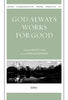 God Always Works for Good
