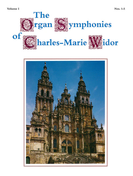 The Organ Symphonies of Charles-Marie Widor, Volume I