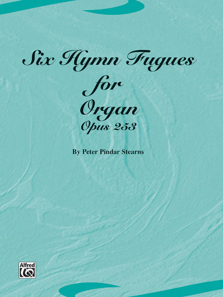 Six Hymn Fugues for Organ (Opus 253)