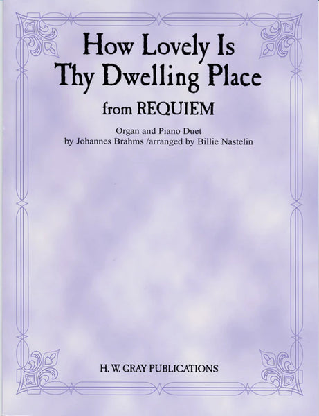 How Lovely Is Thy Dwelling Place (from <I>Requiem</I>)
