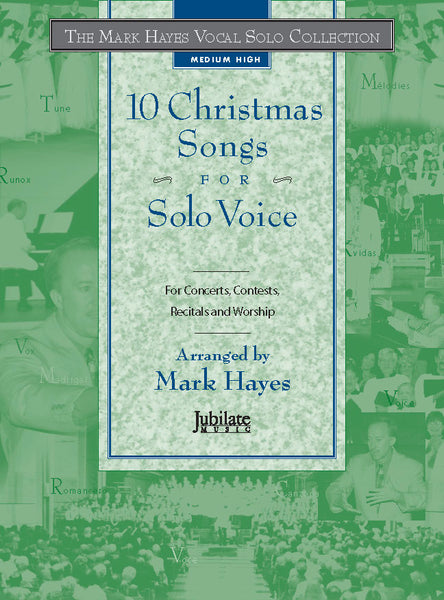 The Mark Hayes Vocal Solo Collection: 10 Christmas Songs for Solo Voice (Medium High)