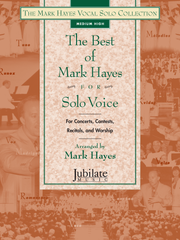 The Best of Mark Hayes for Solo Voice (Medium High)