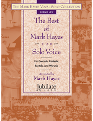 The Best of Mark Hayes for Solo Voice (Medium Low)