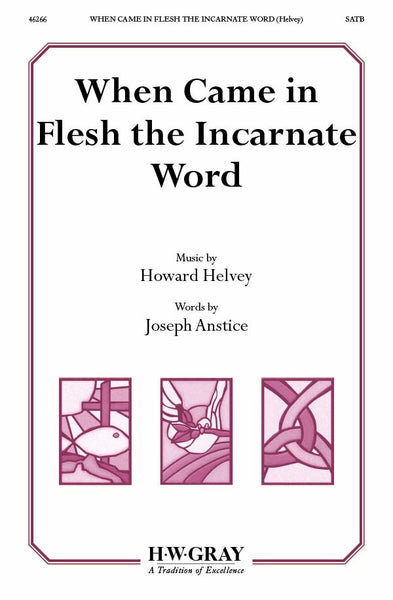 When Came in Flesh the Incarnate Word