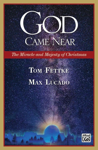 God Came Near Christmas Max Lucado
