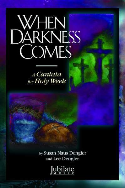 When Darkness Comes Holy Week Cantata