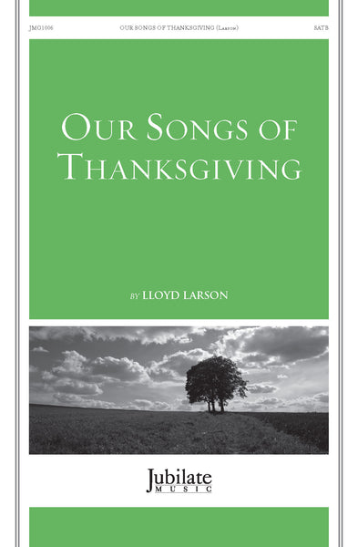 Our Songs of Thanksgiving
