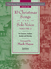 The Mark Hayes Vocal Solo Collection: 10 Christmas Songs for Solo Voice, Volume 2 (Medium Low)