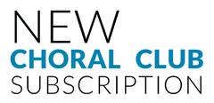 New Choral Club Subscription - 1 Year